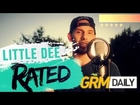 #Rated | Little Dee [GRM DAILY]