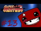 Let's Play: Super Meat Boy #13