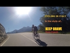 A day of cycling in Italy in the style of  ..Keep Brave!