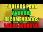 5 Juegos Para Android Recomendados/GRATIS/ Angry Birds GO!