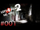 Left 4 Dead 2 - [#001] [DAS HOTEL] VIEL ZU WENIG ZOMBIES! :D [FULL HD/DEUTSCH]