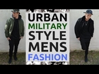 Military Clothing Fashion Ideas for Men | How To Wear Army Clothing & Look Cool