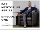 EPISODE 1 -  How to get into GOLF COACHING l PGA Mentoring Series