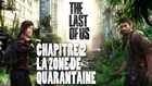 The Last of Us - Chapitre 02 : La zone de quarantaine